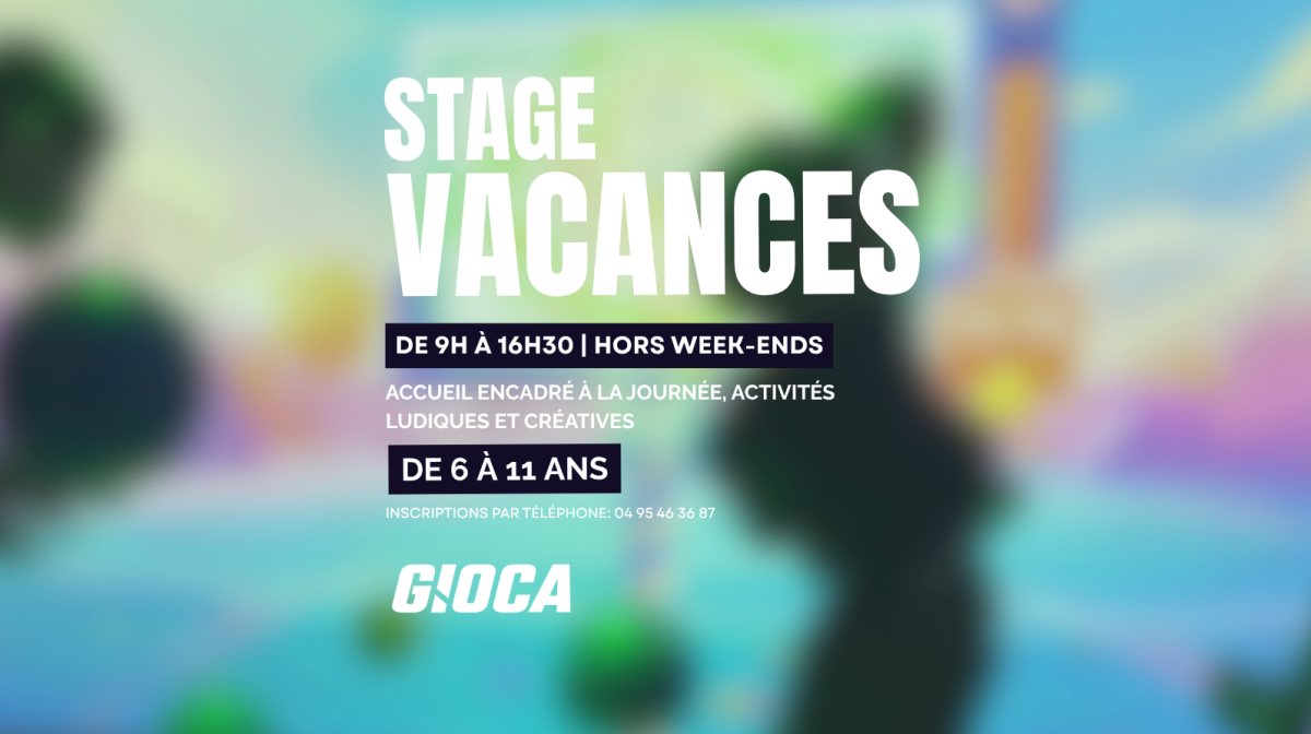 Stage vacances GIOCA pour enfants de 6 à 11 ans – accueil de 9h à 16h30 hors week-ends, activités ludiques et créatives – inscriptions au 04 95 46 36 87