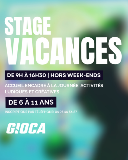 Stage vacances GIOCA pour enfants de 6 à 11 ans – accueil de 9h à 16h30 hors week-ends, activités ludiques et créatives – inscriptions au 04 95 46 36 87