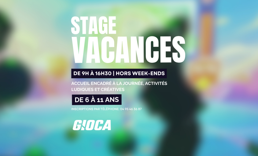 Stage vacances GIOCA pour enfants de 6 à 11 ans – accueil de 9h à 16h30 hors week-ends, activités ludiques et créatives – inscriptions au 04 95 46 36 87